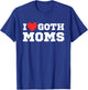 I love goth moms | I love goth girls | I heart goth T-Shirt - T-Shirt | Royal