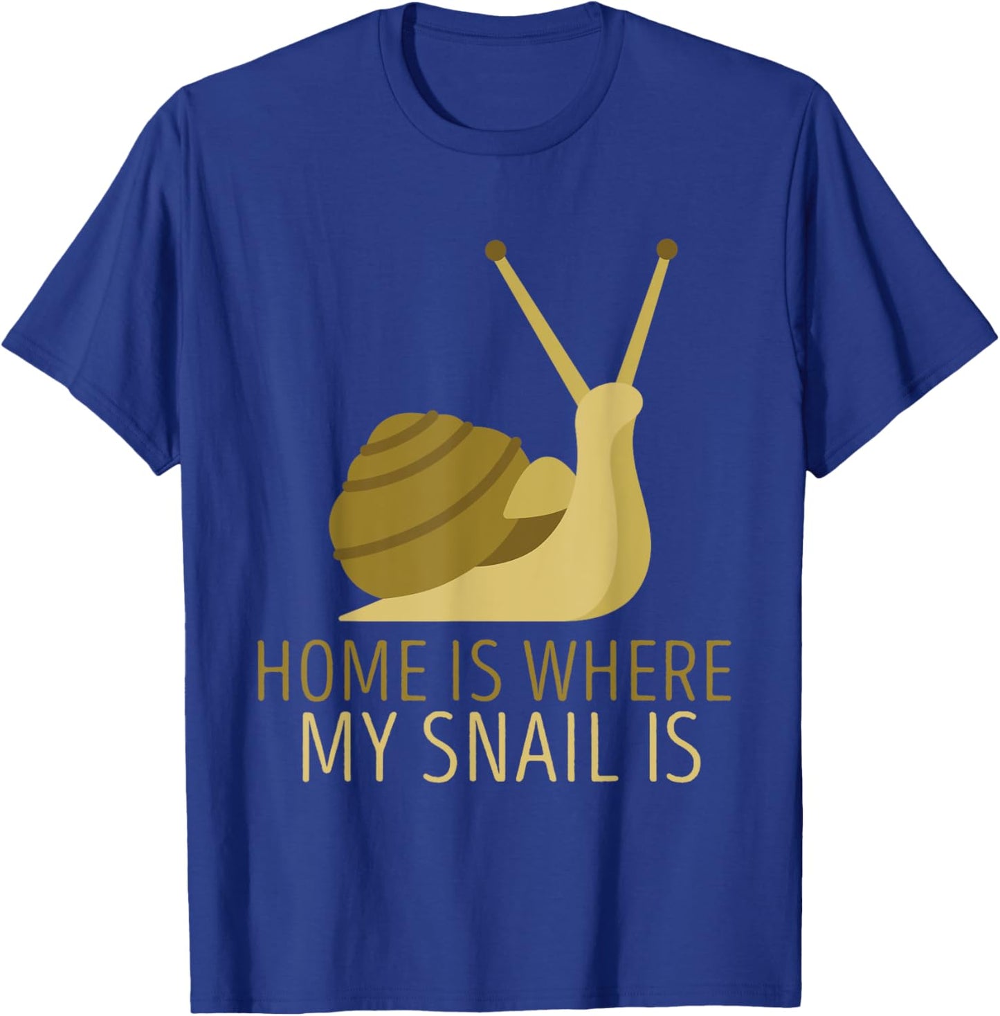 Home Is Where Snail Shell Mollusk Snails Lover Snail T-Shirt - T-Shirt | Royal