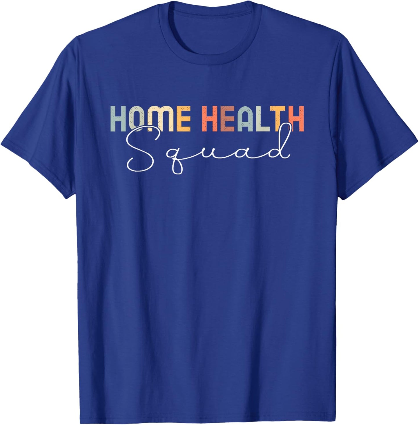 Home Health Nurse Squad T-Shirt - T-Shirt | Royal