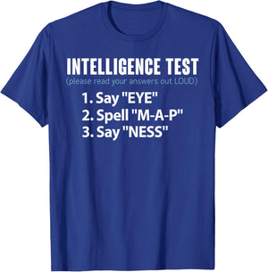Intelligence Test Say Eye Spell Map Say Ness Funny T-Shirt - T-Shirt | Royal