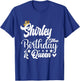 Shirley The Birthday Queen Happy Birthday Shirt T-Shirt - T-Shirt | Royal