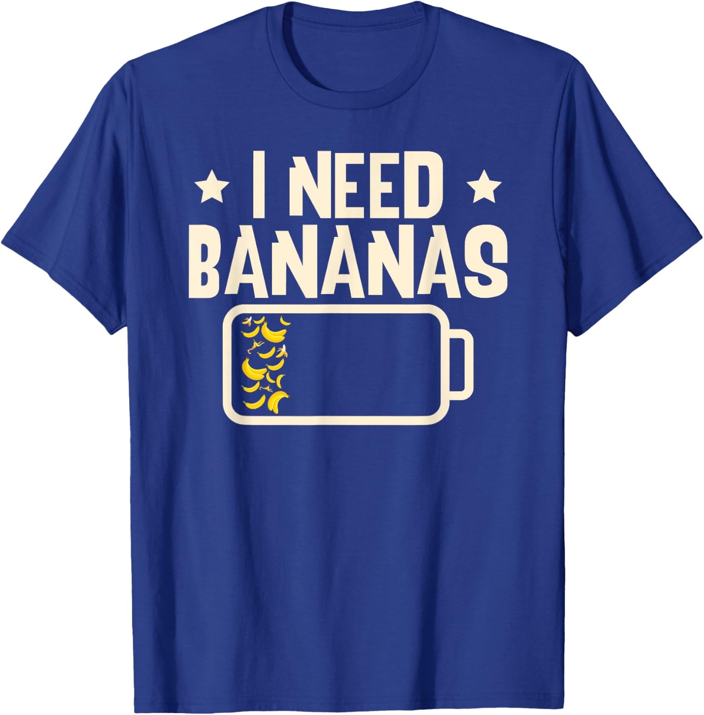 I Need Bananas Fruit Banana Lover T-Shirt - T-Shirt | Royal