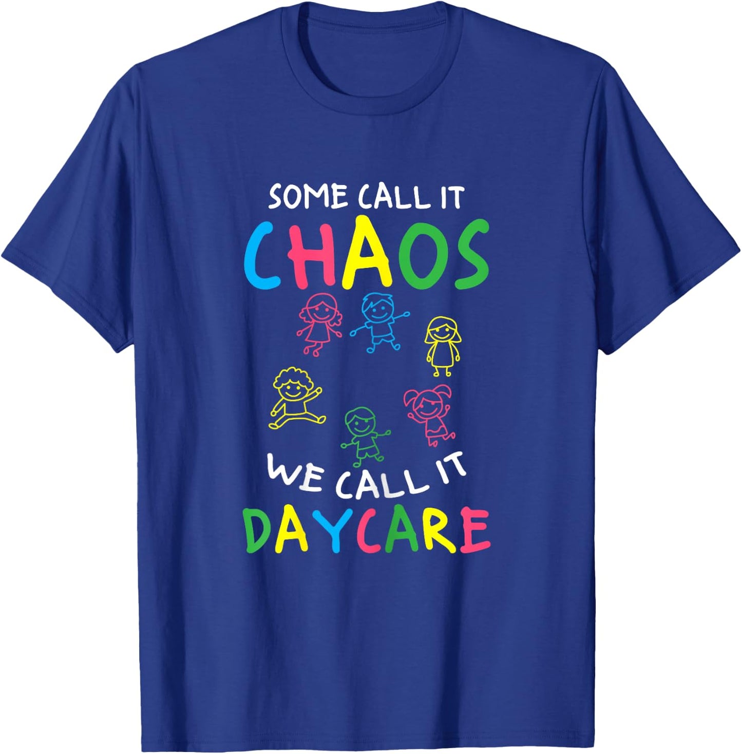 Daycare Teacher Crew Some Call It Chaos We Call It Daycare Women T-Shirt - T-Shirt | Royal
