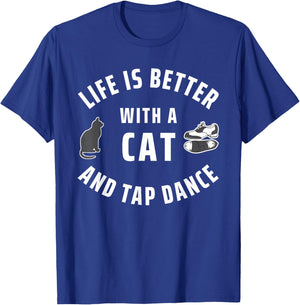 Cats And Dancing Life Is Better With A Cat And Tap Dance Women Kids T-Shirt - T-Shirt | Royal