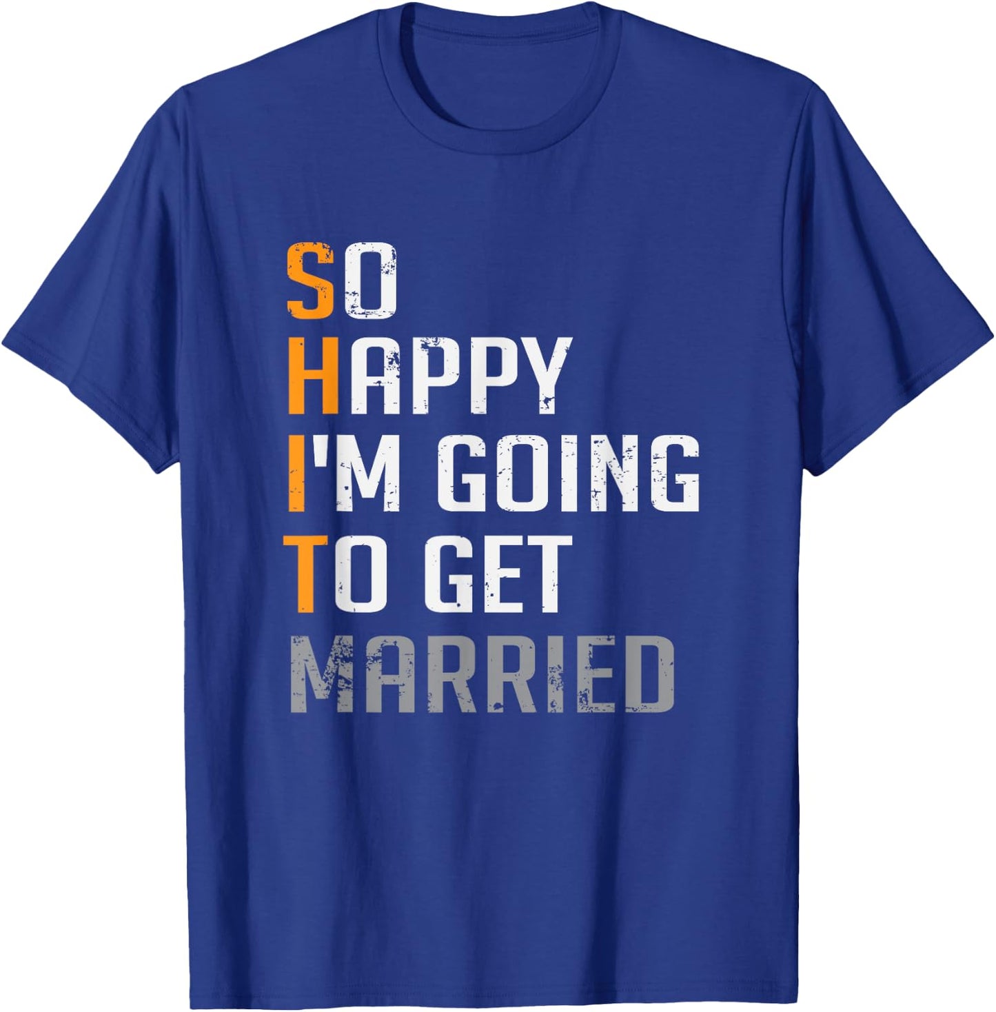 So Happy I'm Going To Get Married Groomsmen Wedding T-Shirt - T-Shirt | Royal