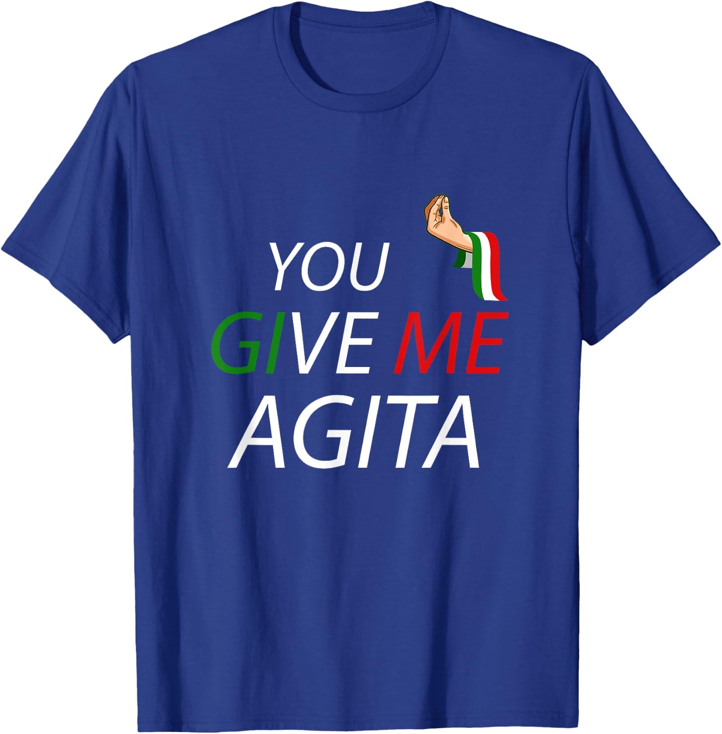 Funny Italian Italia Italy Saying Puns Jokes Gifts You Give Me Agita - Black, Small T-Shirt - T-Shirt | Royal