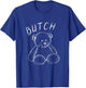 Teddy Bear Butch Masculine Lesbian Cuddly Lover Lesbian T-Shirt - T-Shirt | Royal