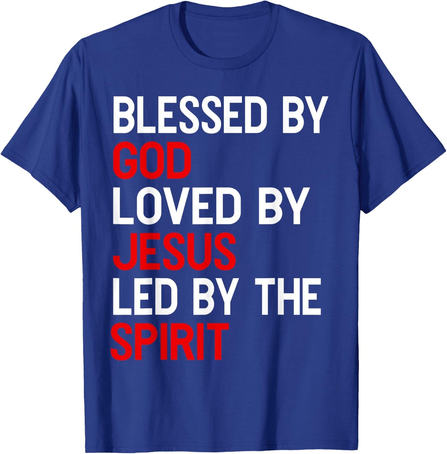 Blessed By God, Loved By Jesus, Led By The Spirit Christian T-Shirt - T-Shirt | Royal