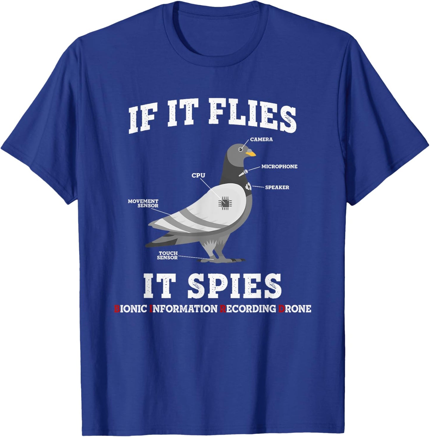 If It Flies, It Spies Birds Are Not Real Drone Anatomy Funny T-Shirt - T-Shirt | Royal