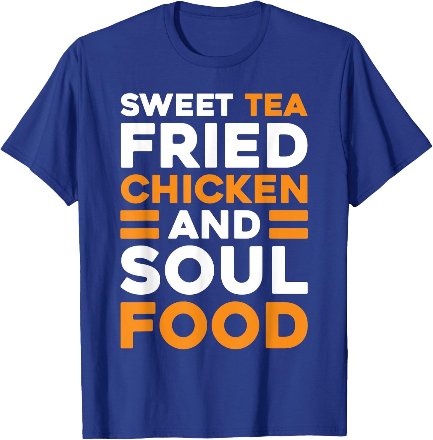 Sweet Tea Fried Chicken Southern Cuisine Soul Food T-Shirt - T-Shirt | Royal