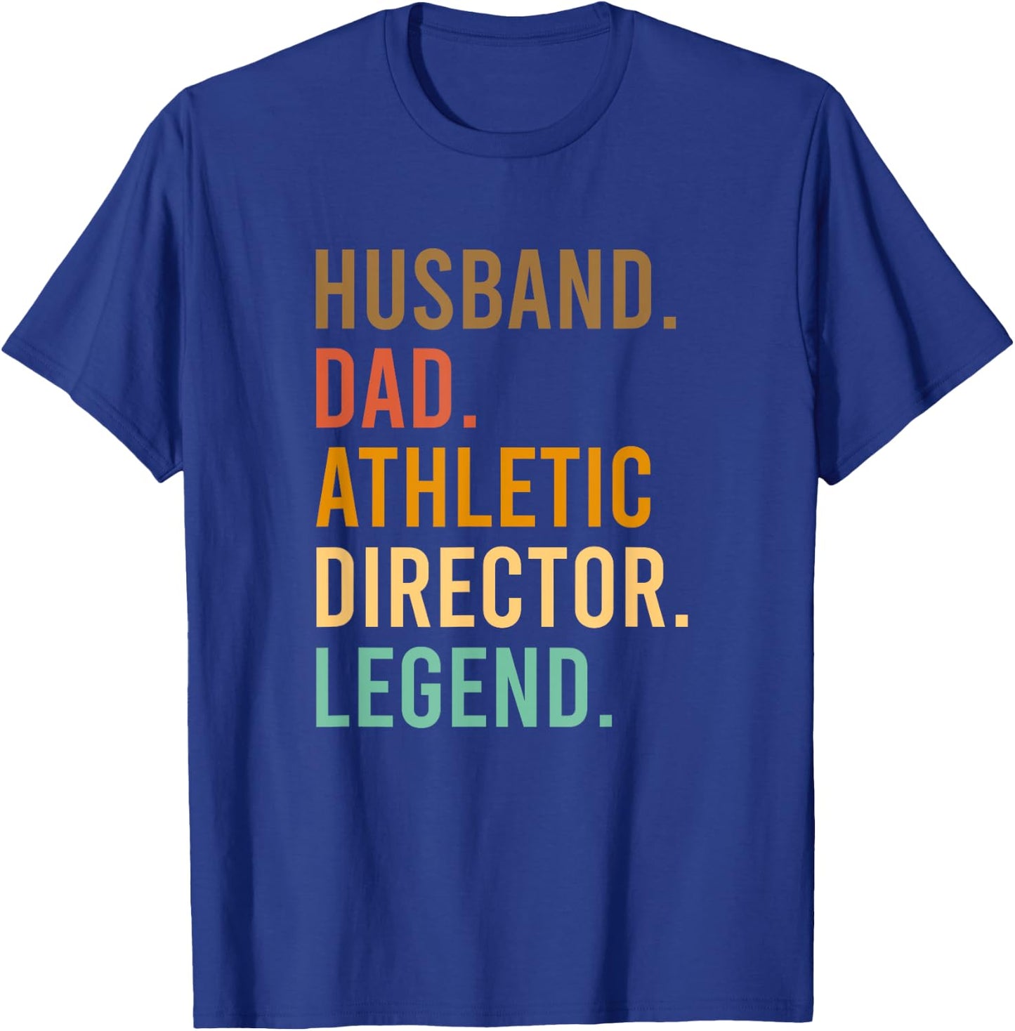 Husband Dad Athletic Director Legend Athletic Directors T-Shirt - T-Shirt | Royal