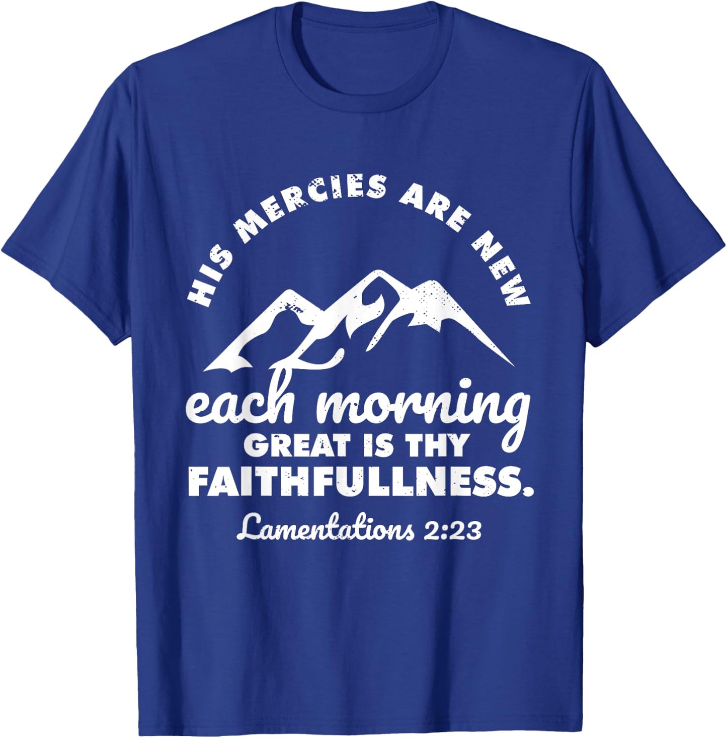 His Mercies Are New Every Morning Lamentations Bible Quote T-Shirt - T-Shirt | Royal