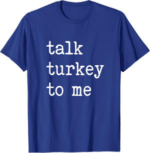 Group Thanksgiving Matching Talk Turkey To Me T-Shirt - T-Shirt | Royal
