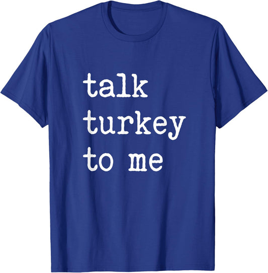 Group Thanksgiving Matching Talk Turkey To Me T-Shirt - T-Shirt | Royal