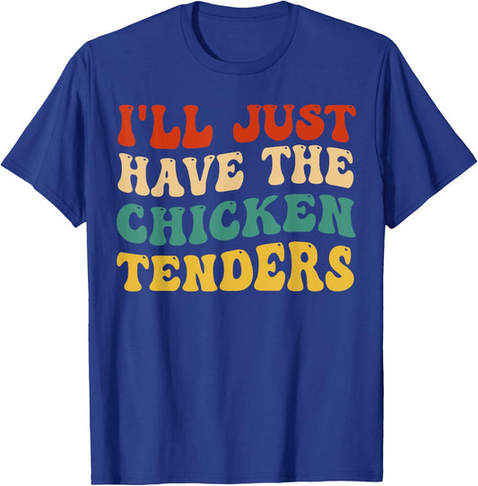 I'll Just Have The Chicken Tenders Retro Groovy T-Shirt - T-Shirt | Royal