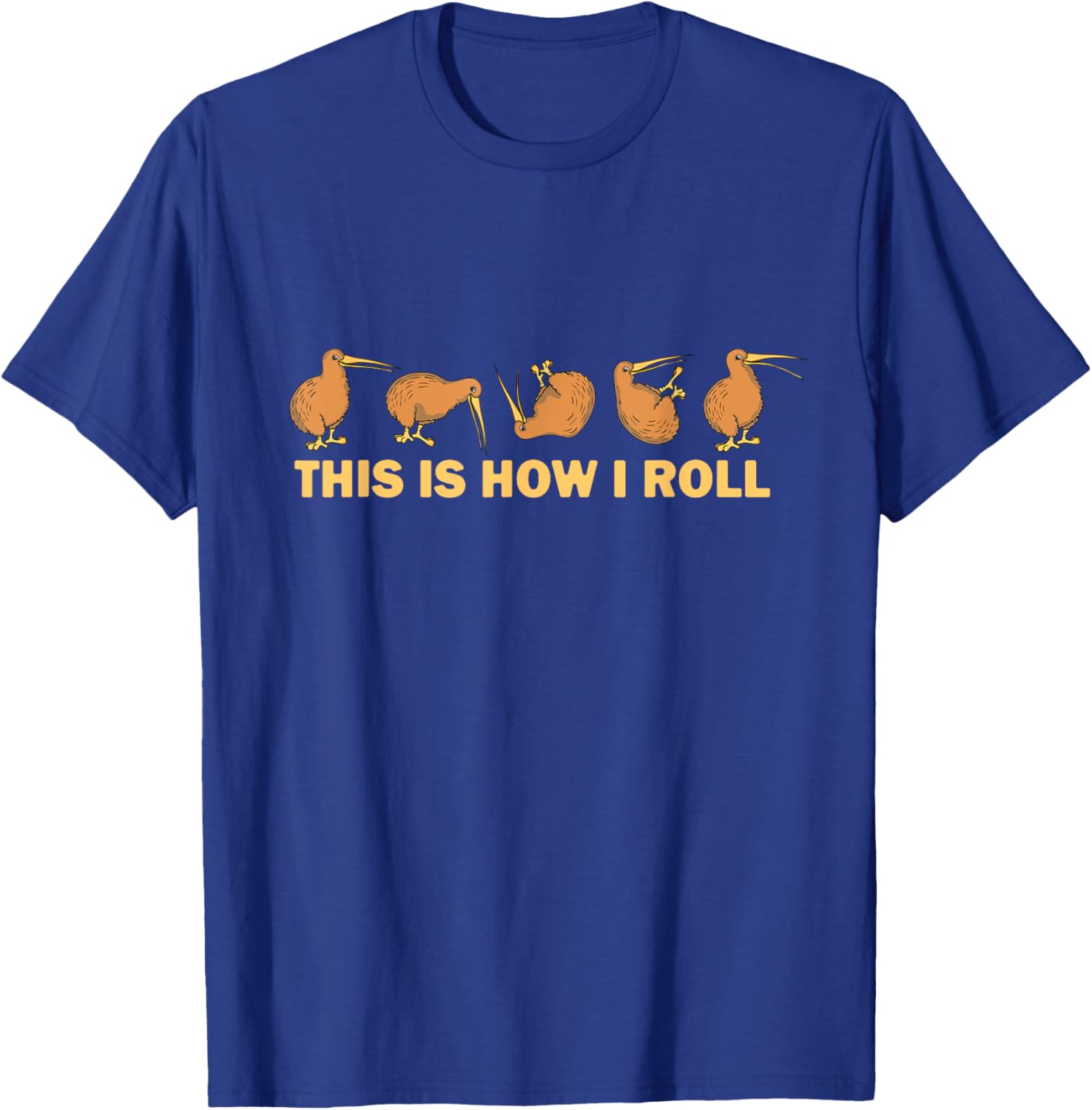 Kiwi Bird Australia Souvenir This Is How I Roll Kiwi T-Shirt - T-Shirt | Royal