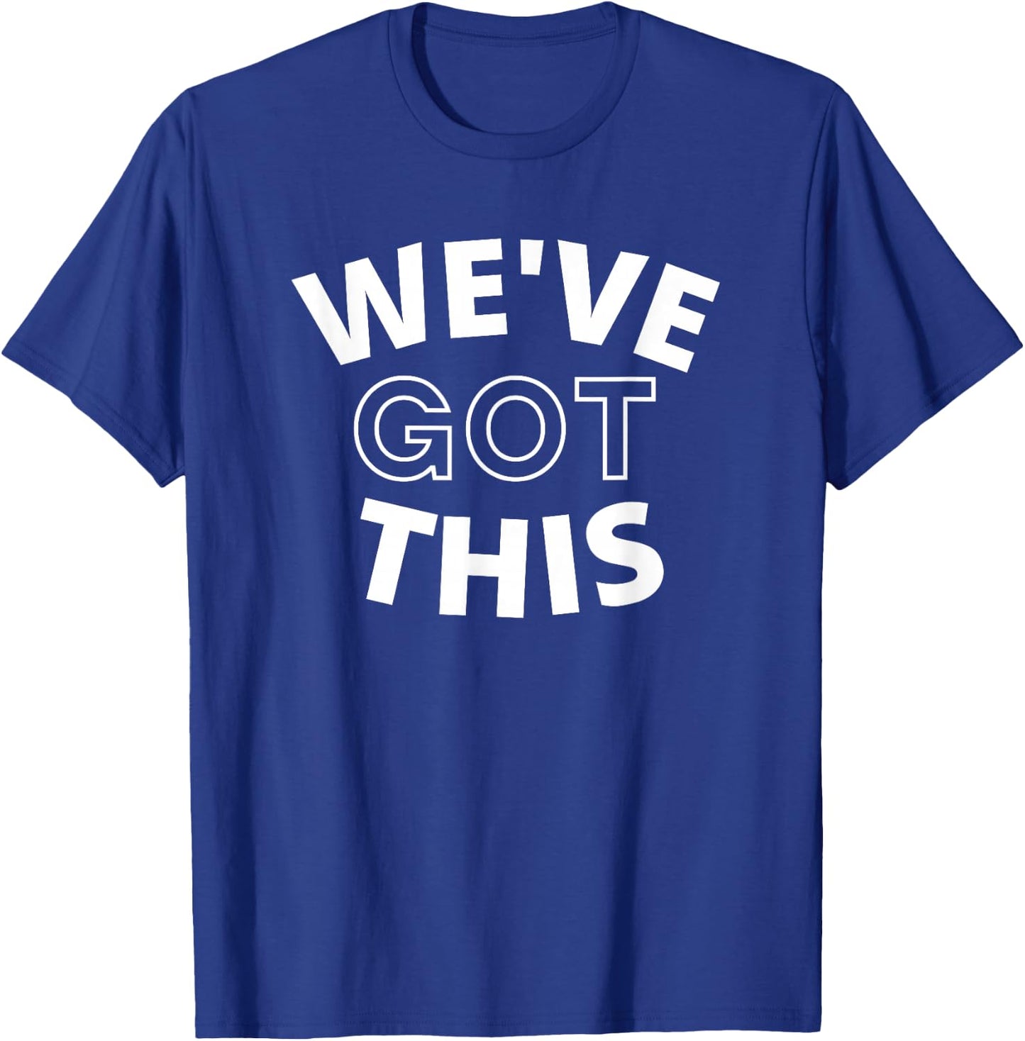 We Got This Women's Men's & Kid's T-Shirt - T-Shirt | Royal