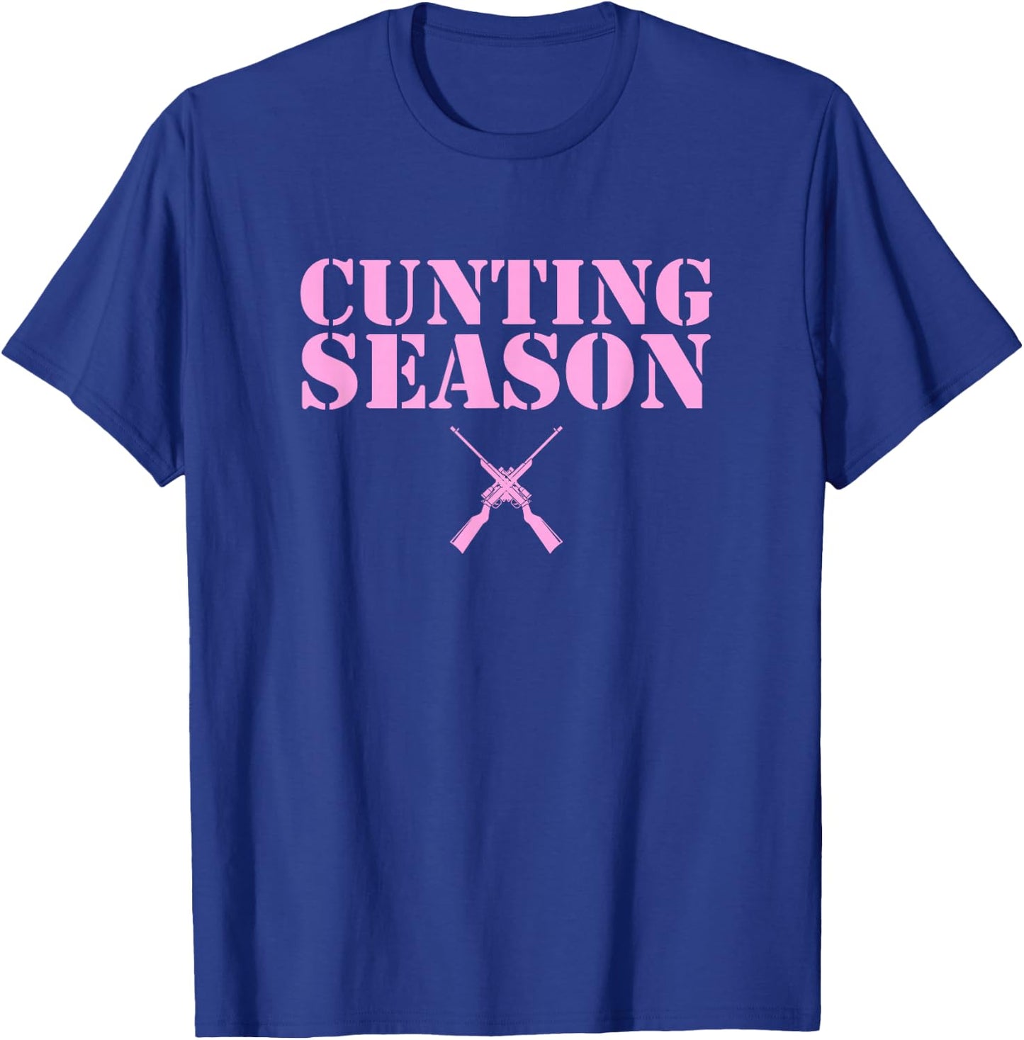 Cunting Season Hunting Counting Season Funny T-Shirt - T-Shirt | Royal