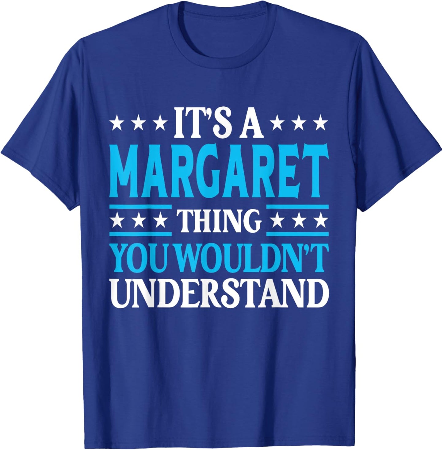 It's A Margaret Thing Wouldn't Understand Name Margaret T-Shirt - T-Shirt | Royal