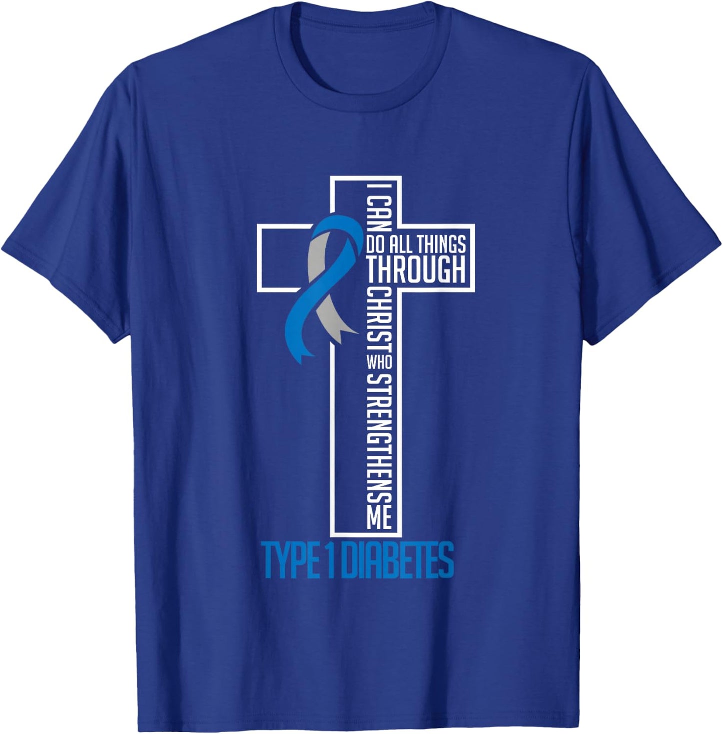 Diabetes I Can Do All Things Through Christ Support Month T-Shirt - T-Shirt | Royal
