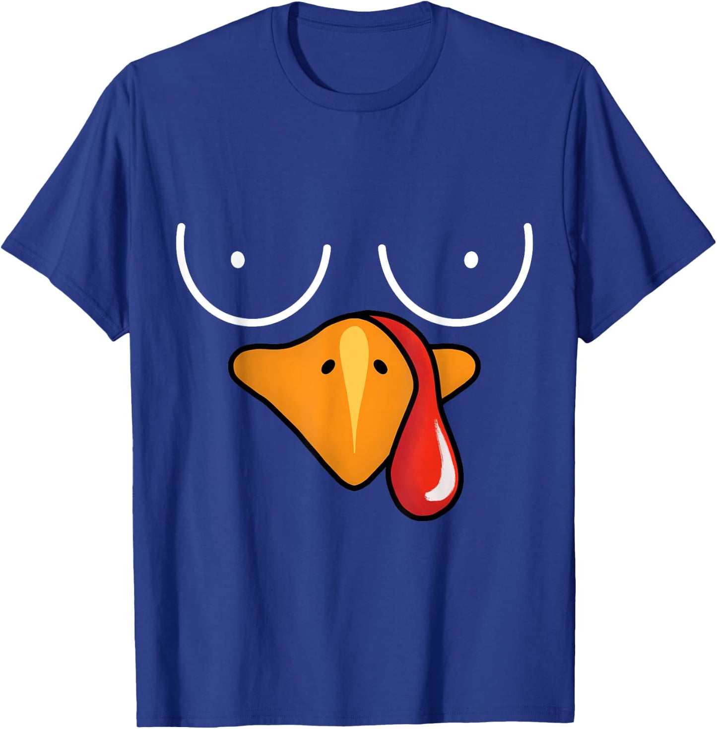 Coolest Turkey Face Funny Thanksgiving Day Boobs T-Shirt - T-Shirt | Royal