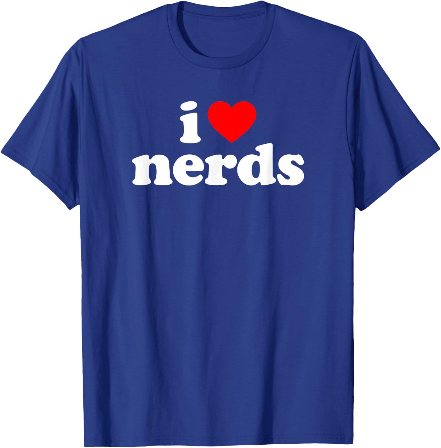 I Love Nerds T-Shirt - T-Shirt | Royal