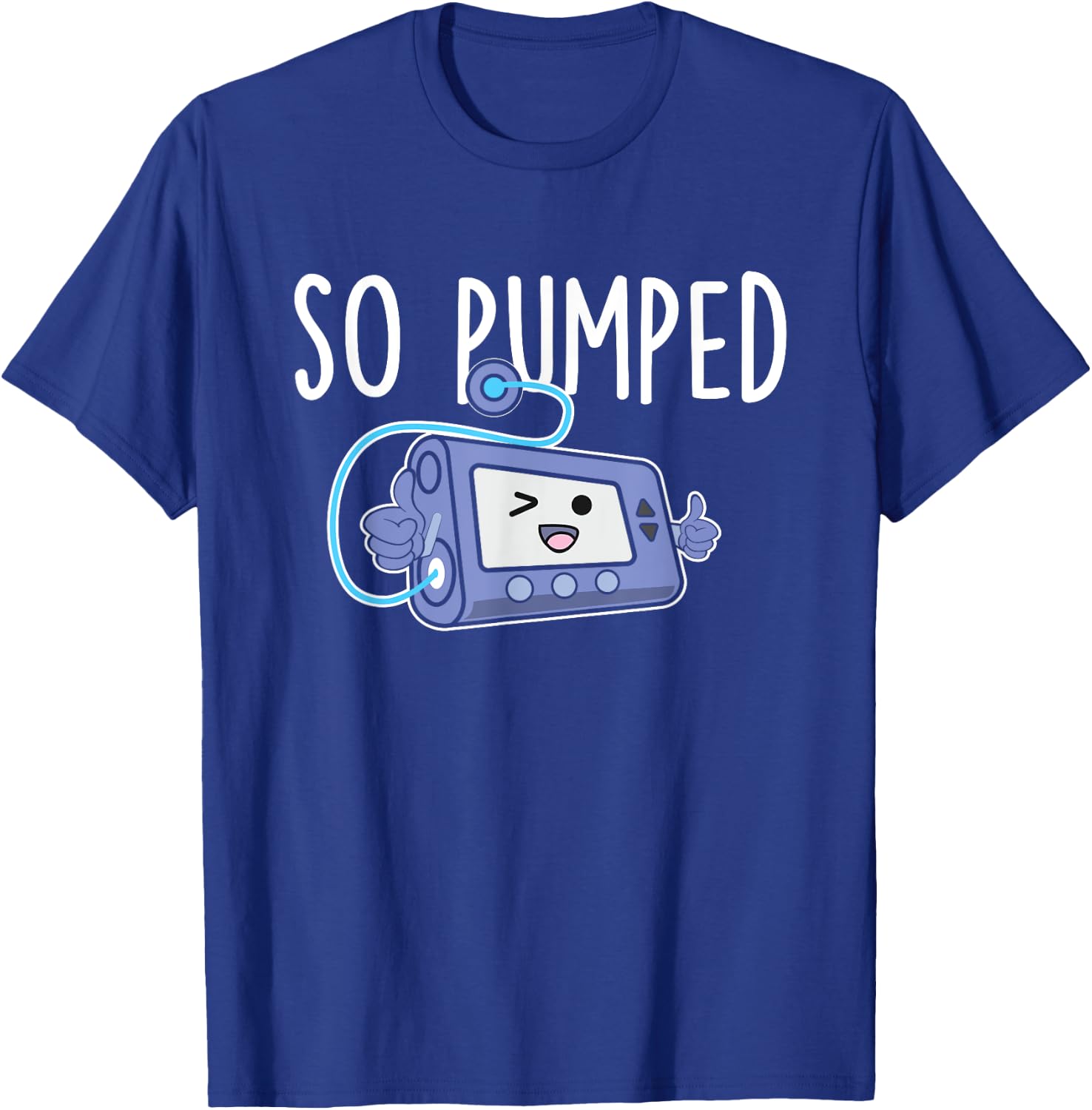 Diabetes Awareness Shirts So Pumped - Funny Insulin Pump Diabetic Diabetes Awareness T-Shirt - T-Shirt | Royal