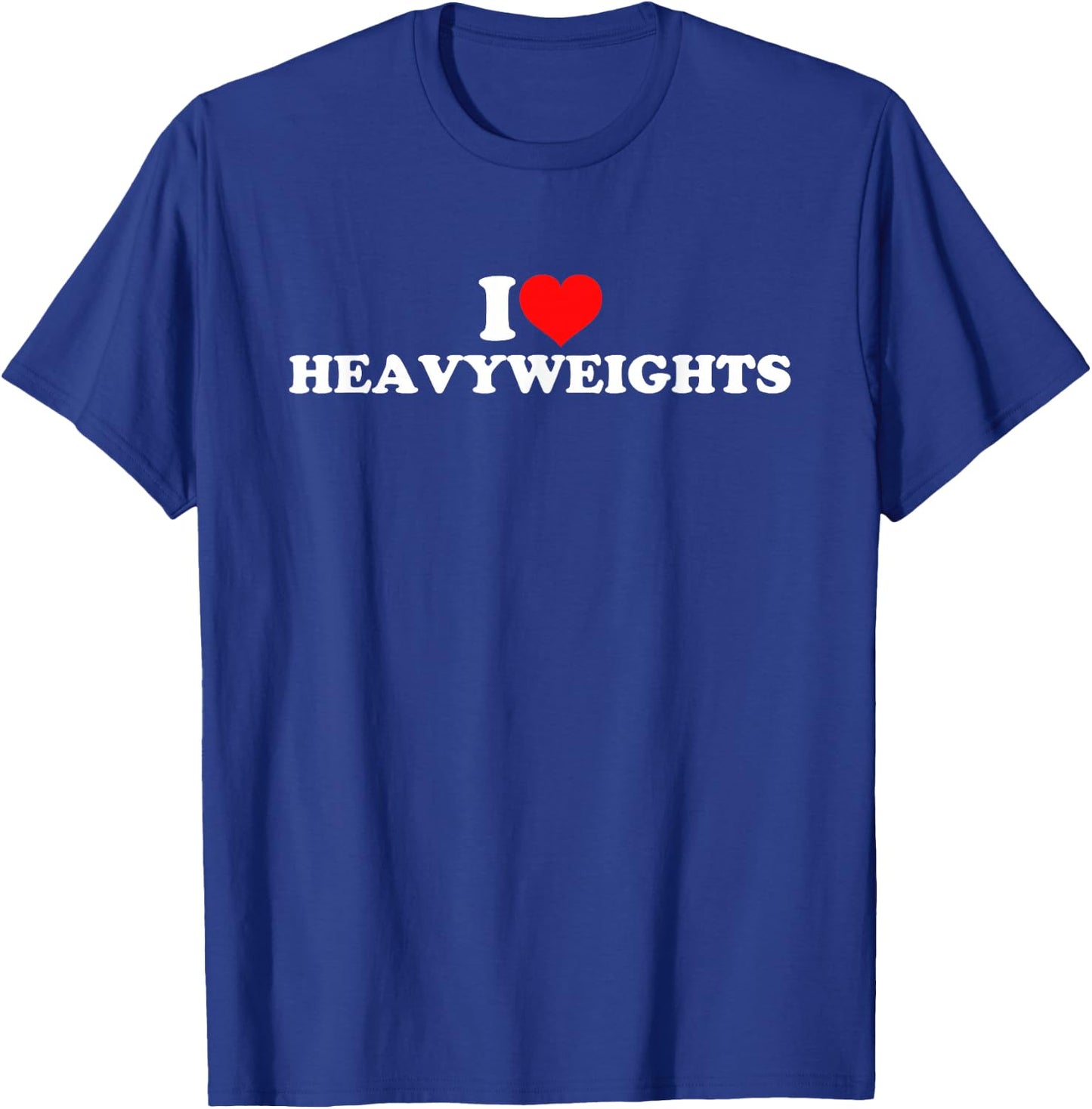 I Love Heavyweights T-Shirt - T-Shirt | Royal