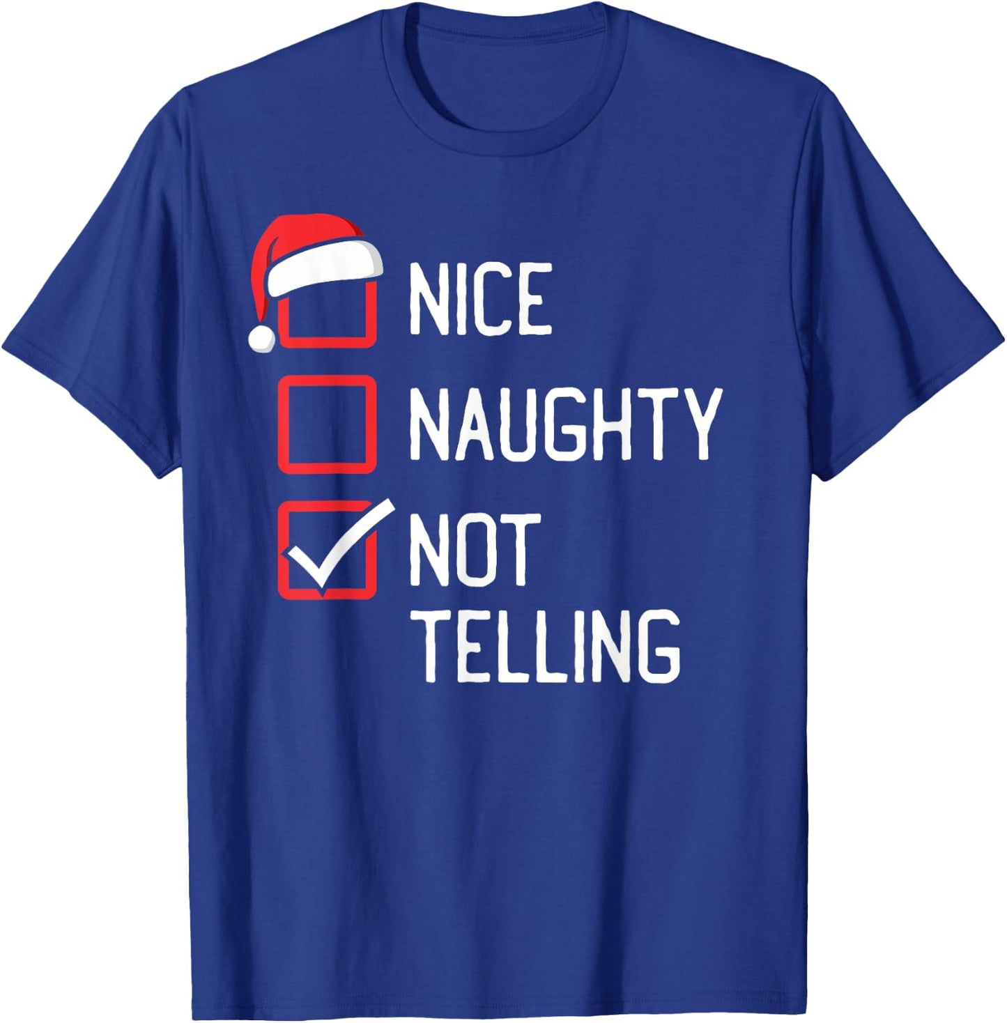 Nice Naughty List Not Telling Christmas T-Shirt - T-Shirt | Royal