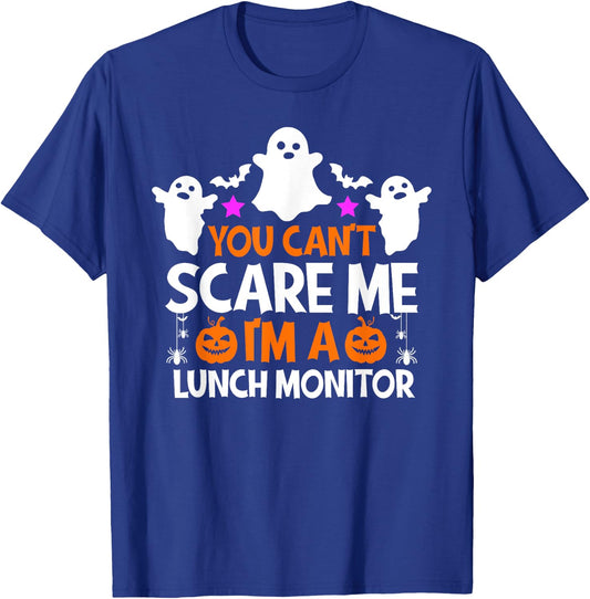 You Can't Scare Me I'm A Lunch Monitor Shirt Halloween T-Shirt - T-Shirt | Royal