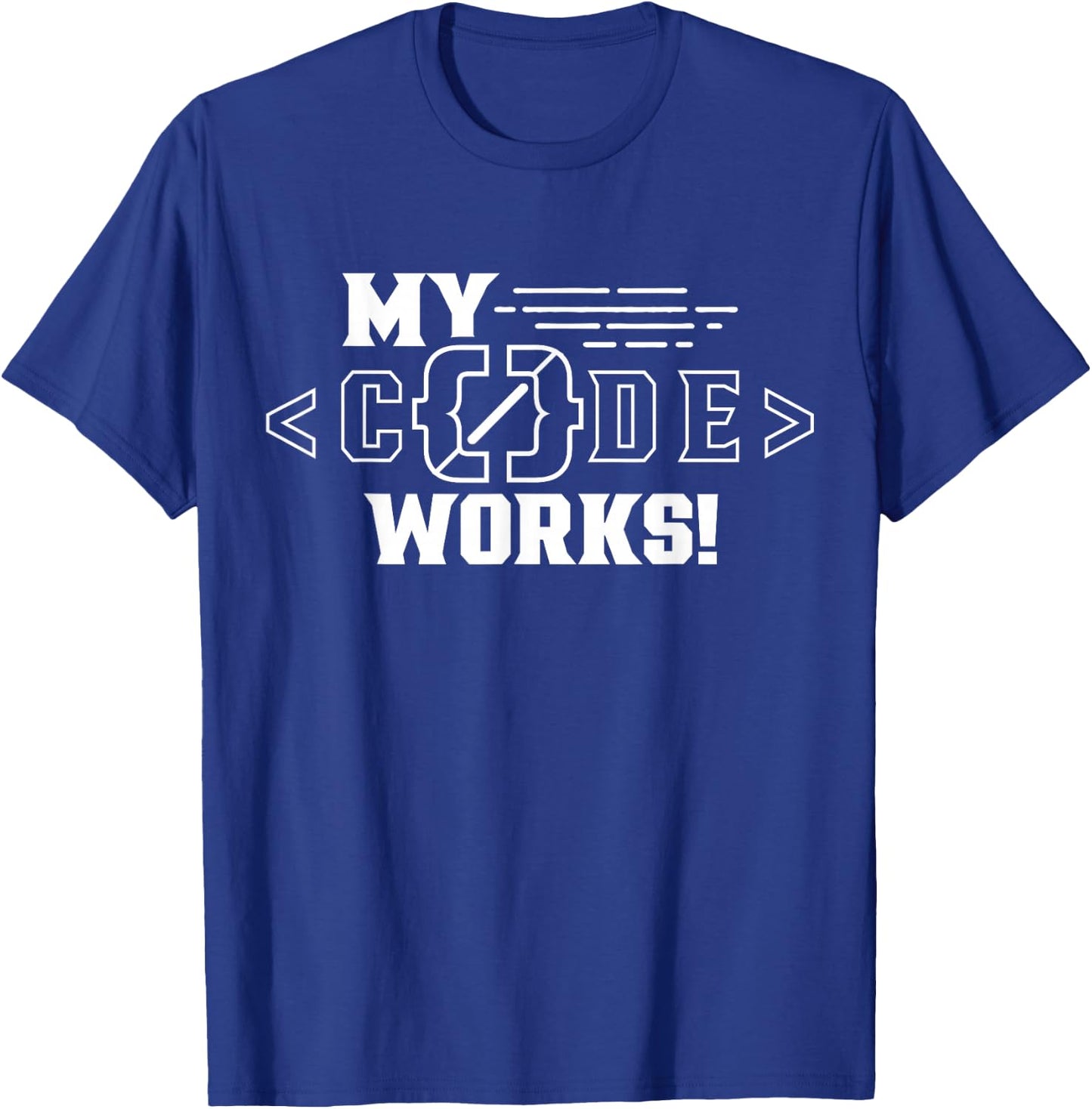My Code Works Programmer Coding Coder T-Shirt - T-Shirt | Royal