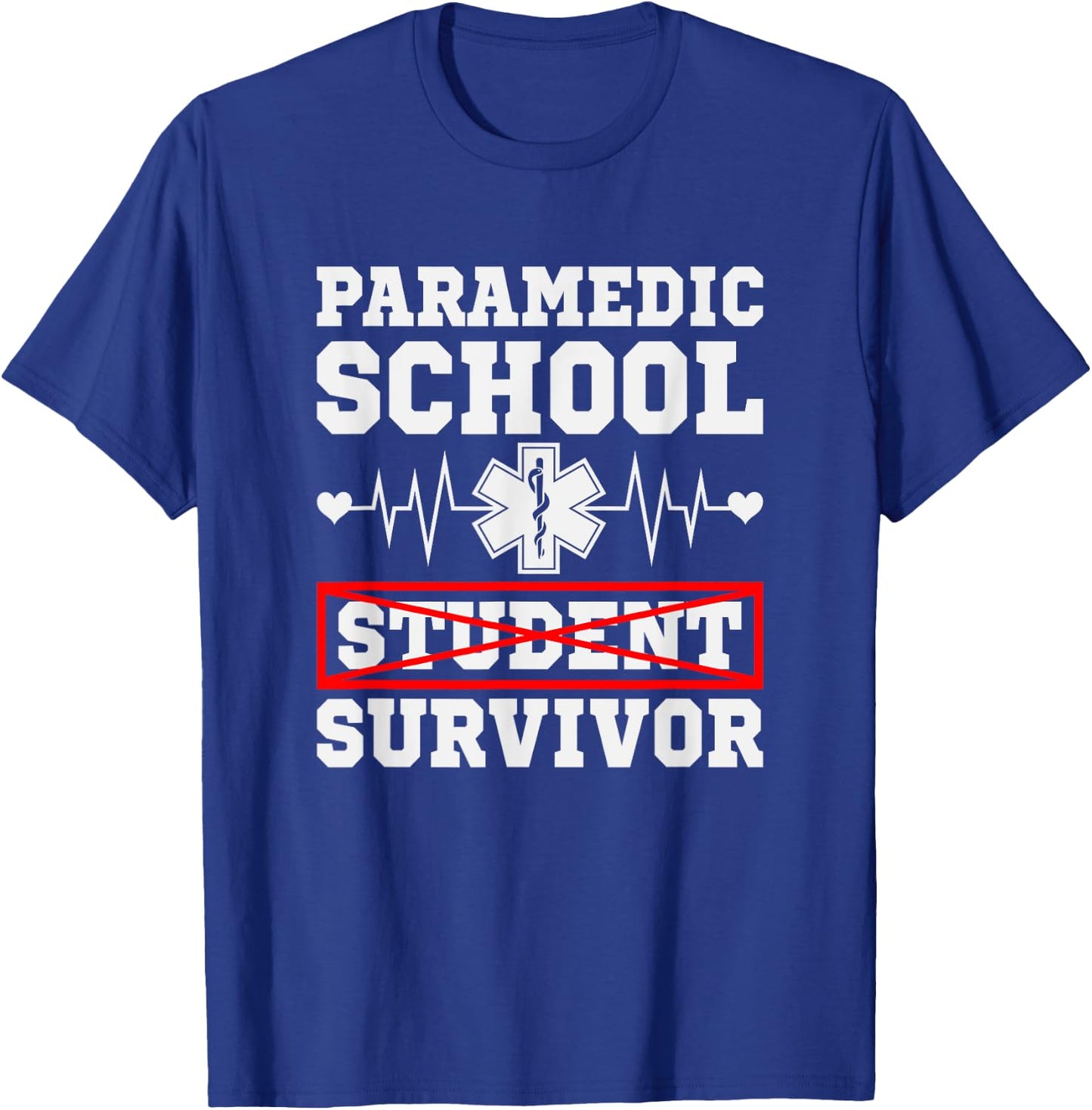 Paramedic School Student Funny EMS Nurse Ambulance Driver T-Shirt - T-Shirt | Royal