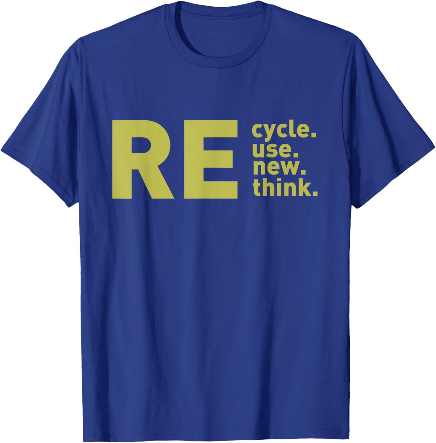 Recycle Reuse Renew Rethink For Earth Day Recycling 2023 T-Shirt - T-Shirt | Royal