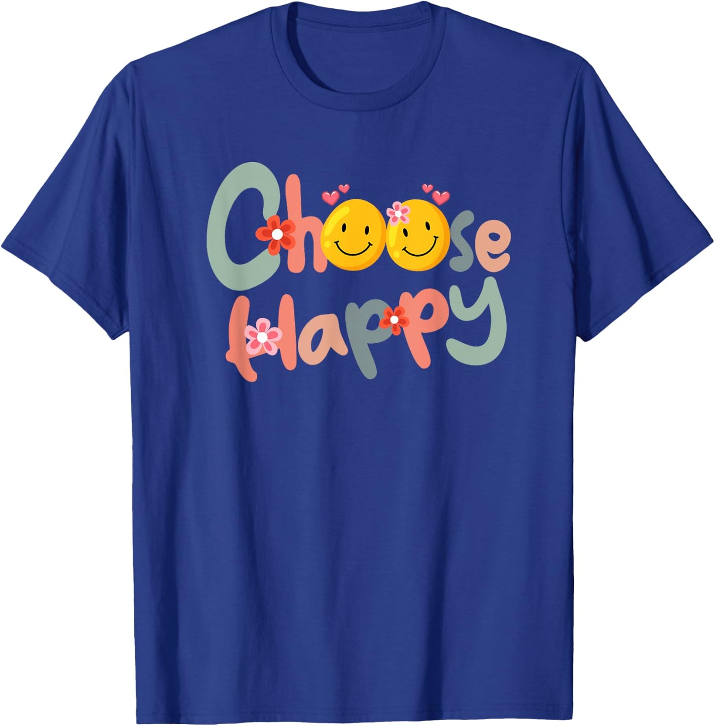 Choose Happy Positive Message Saying Quote Men Women Funny T-Shirt - T-Shirt | Royal