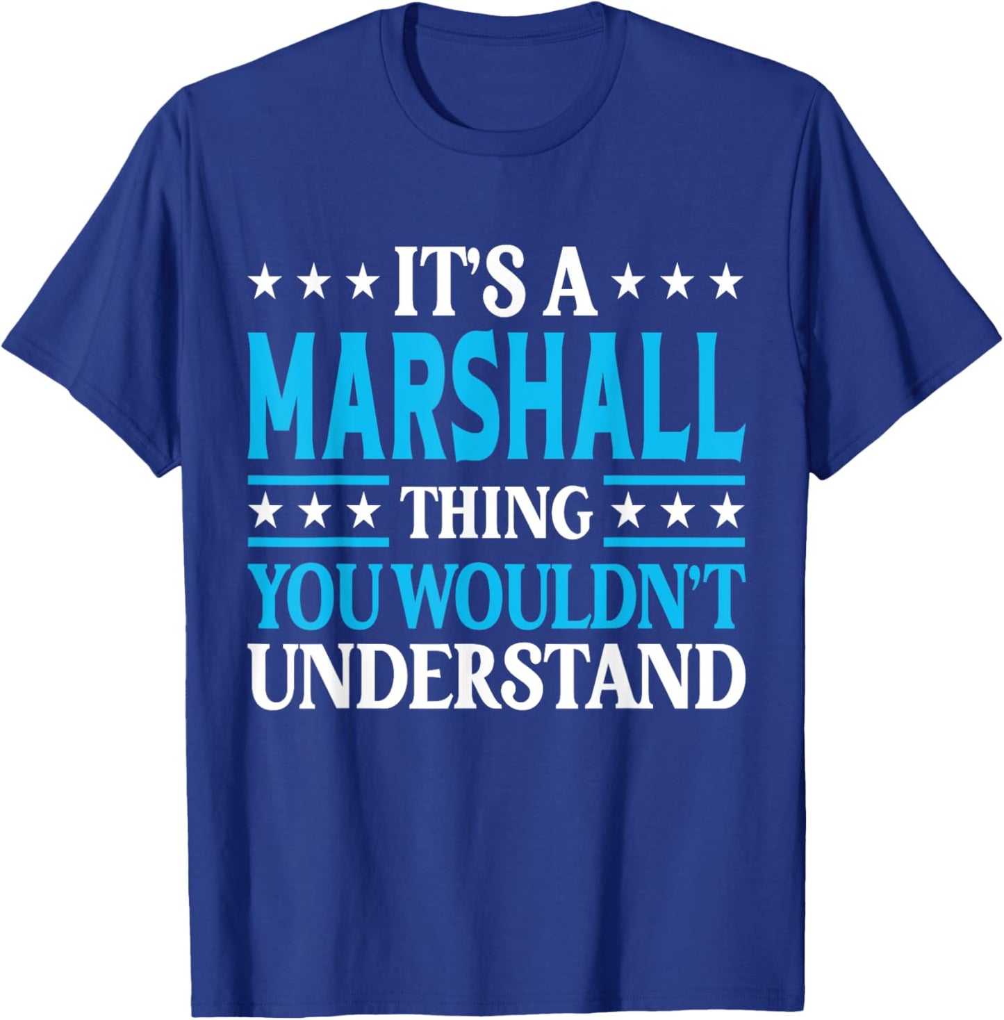 It's A Marshall Thing Surname Funny Last Name Marshall T-Shirt - T-Shirt | Royal