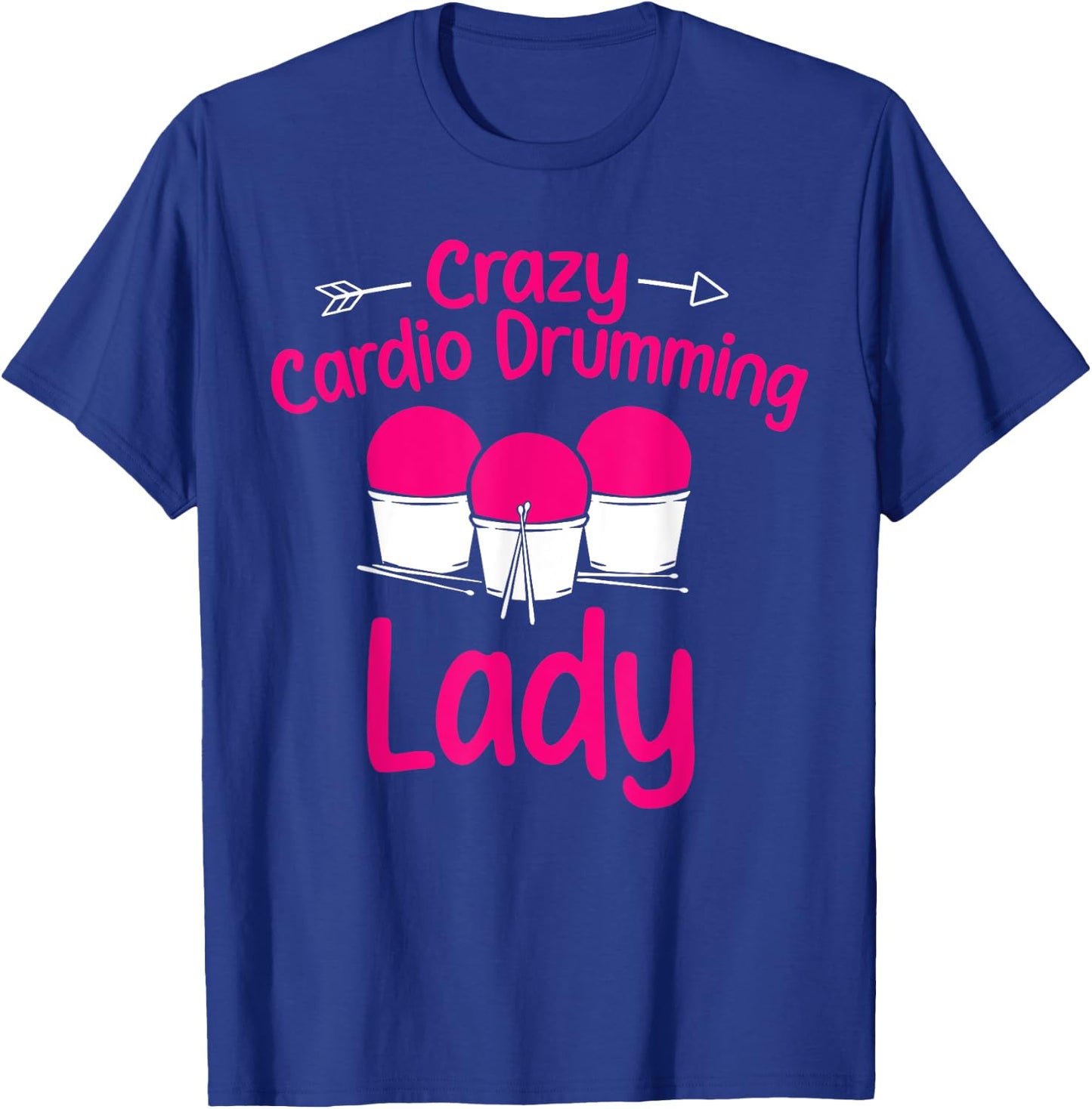 Crazy Cardio Drumming Lady Gym Fitness Class Workout T-Shirt - T-Shirt | Royal