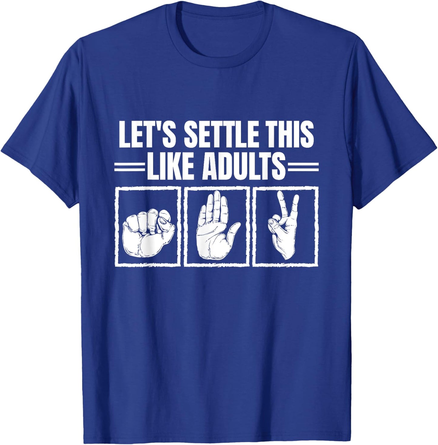 Let's Settle This Like Adults Rock Paper Scissors Hand Game T-Shirt - T-Shirt | Royal