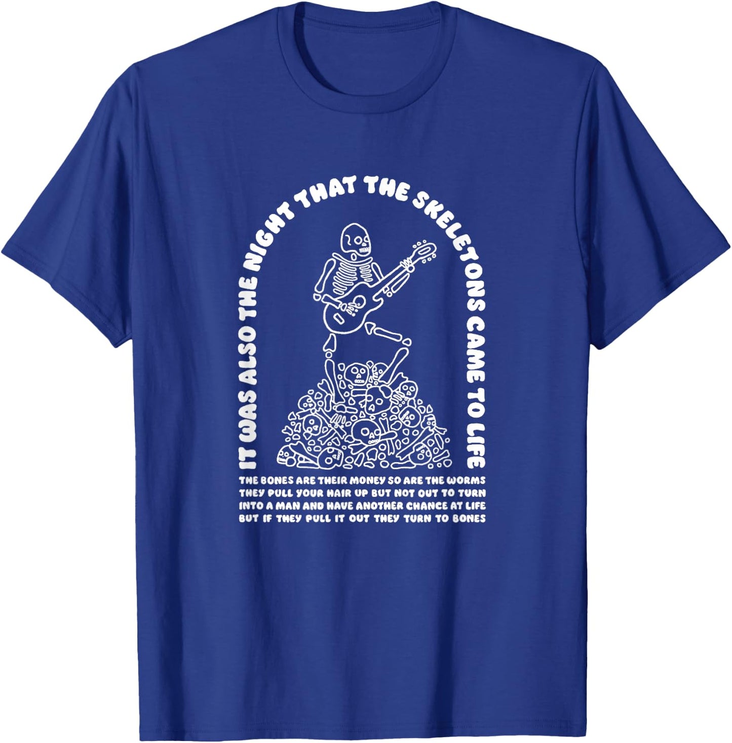 It Was Also The Night That The Skeletons Came To Life T-Shirt - T-Shirt | Royal
