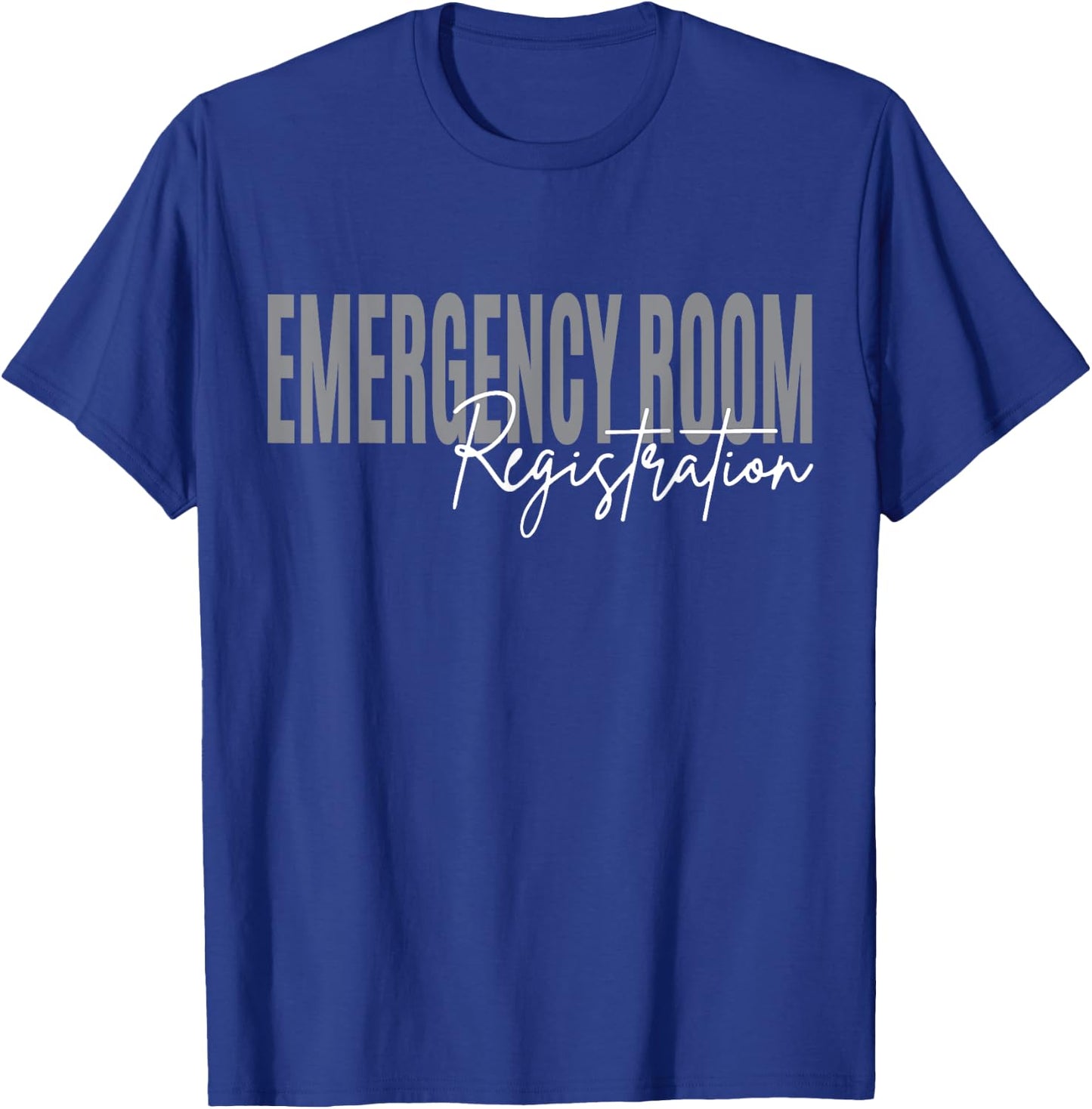 Emergency Room Registration Patient ER Registrar Nursing T-Shirt - T-Shirt | Royal
