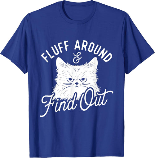 Fluff Around & Find Out - Cat Lover Kitten Owner