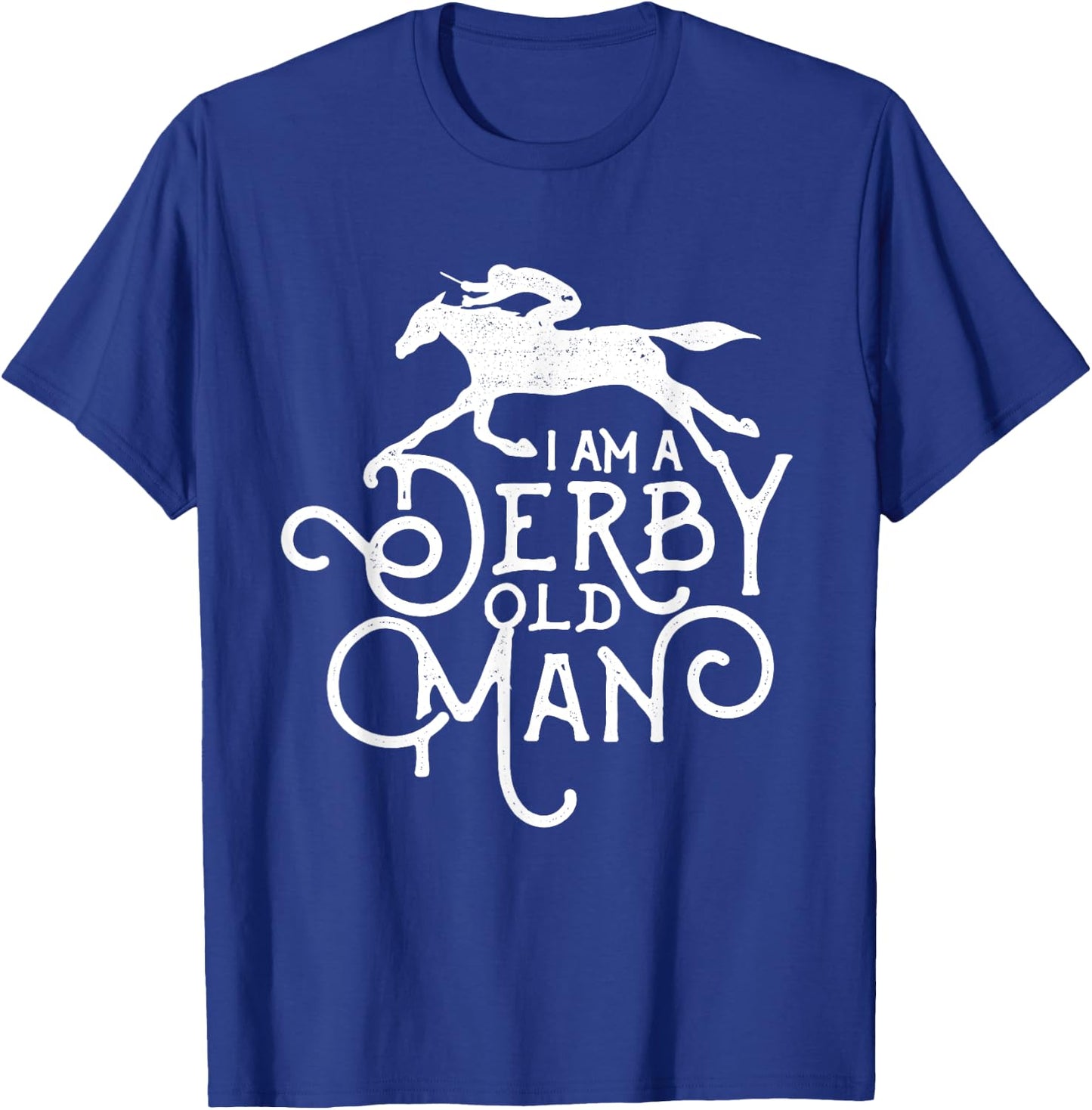 Funny Derby Day, Derby Old Man, Kentucky horse racing T-Shirt - T-Shirt | Royal