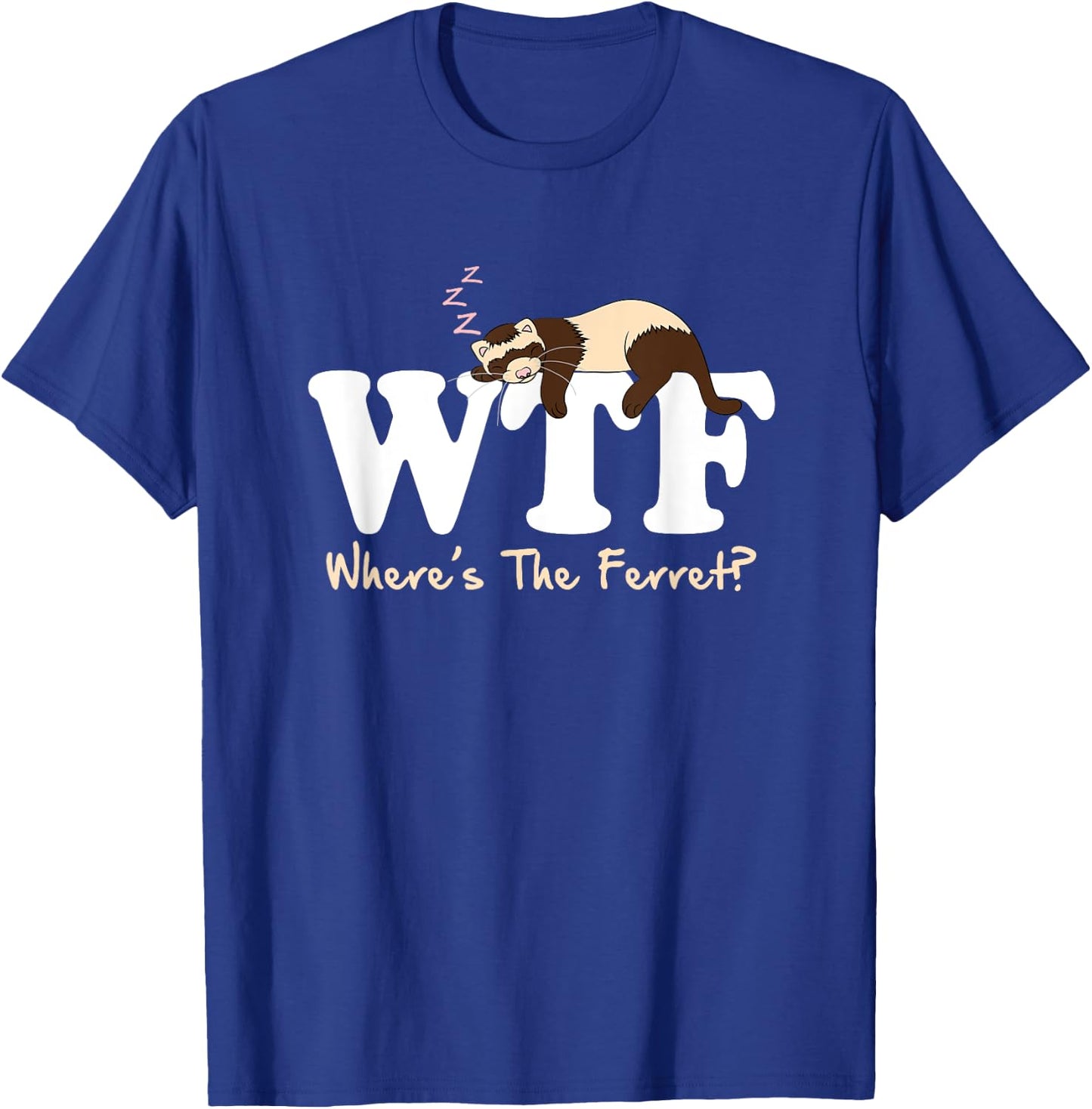 WTF Where's The Ferret Animal T-Shirt - T-Shirt | Royal