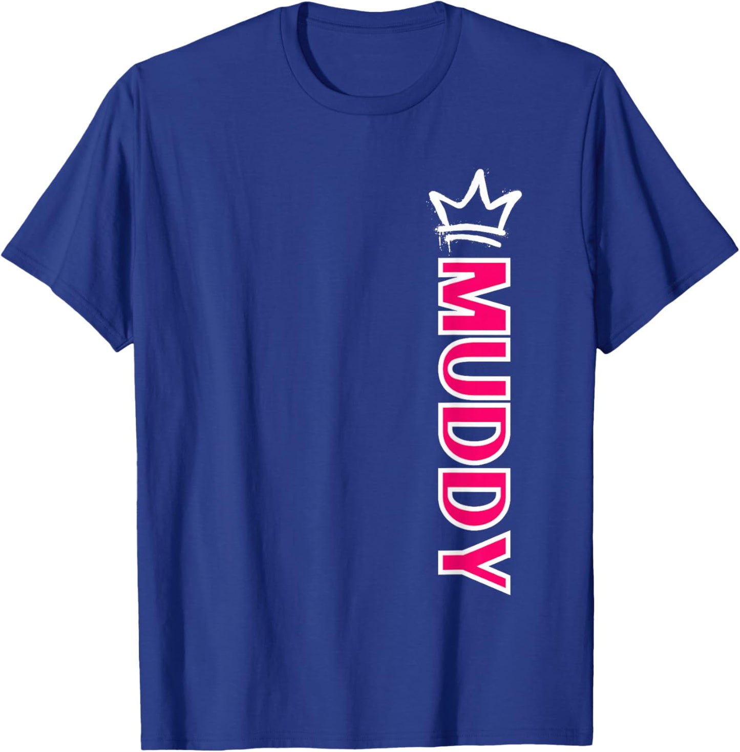 Mud Run Muddy Mud Queen Off Road Mudding Mud Princess T-Shirt - T-Shirt | Royal