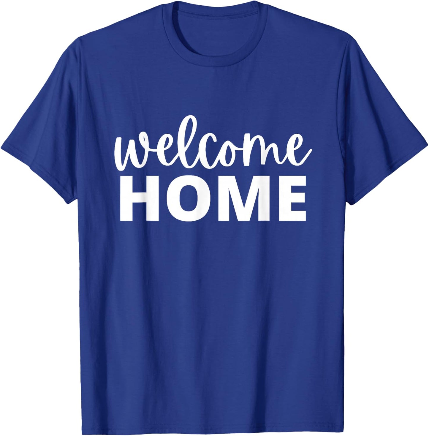 Welcome Home Women's Men's & Kid's T-Shirt - T-Shirt | Royal