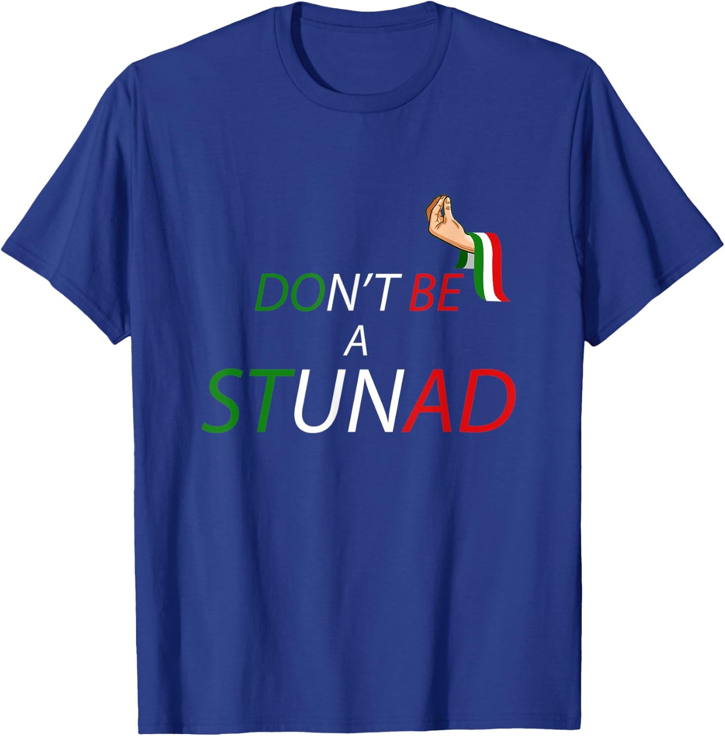 Don't Be a Stunad T-Shirt - T-Shirt | Royal