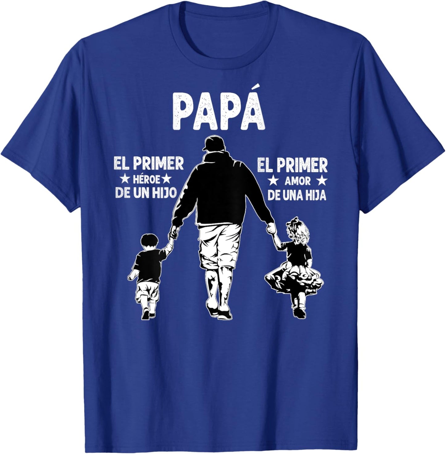 Dad The First Hero Of A Son, The First Love Of A Daughter T-Shirt - T-Shirt | Royal