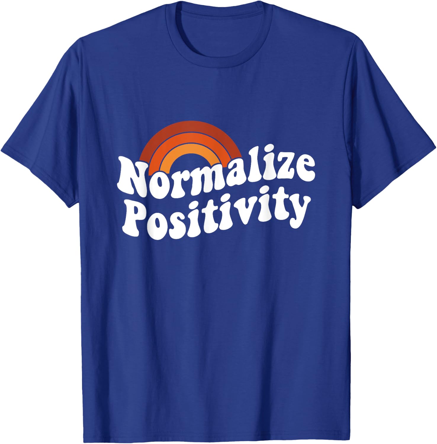 Normalize Positivity T-Shirt - T-Shirt | Royal