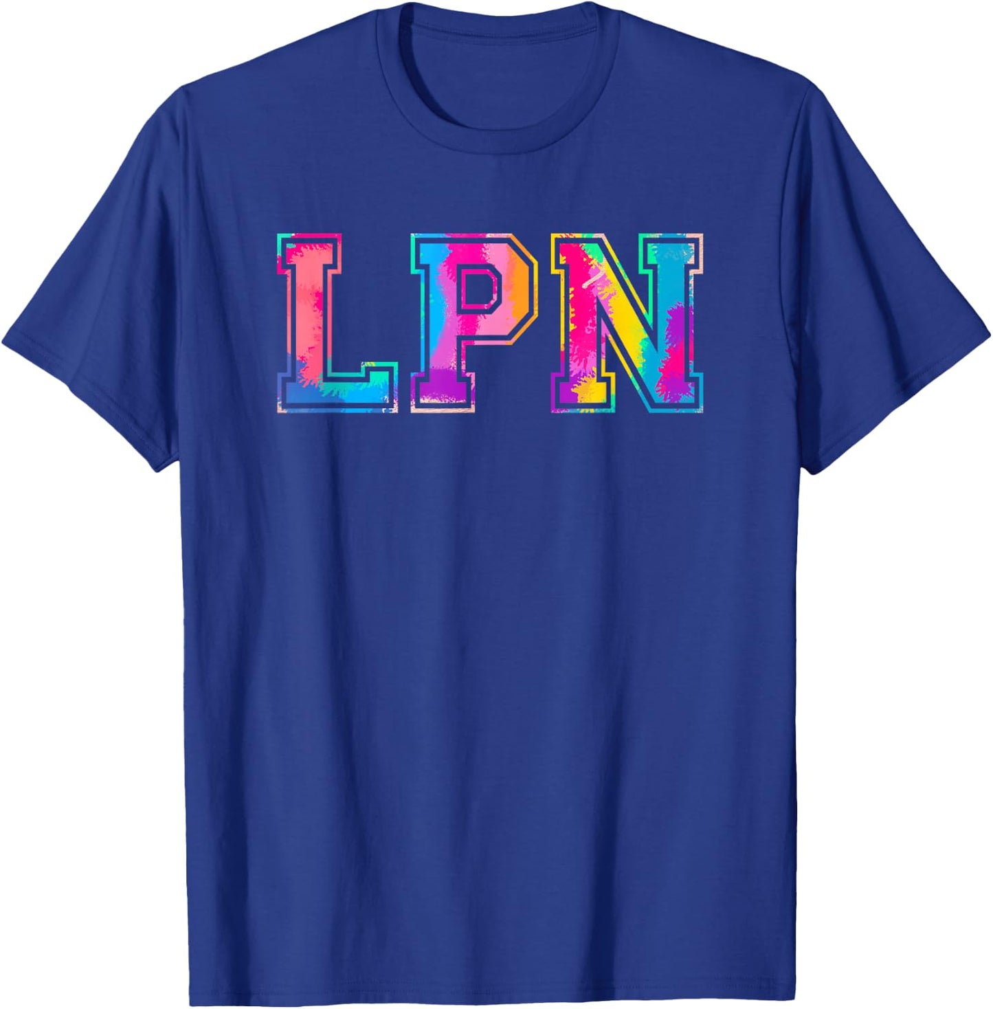 LPN Appreciation Day Tie Dye Shirt Nurse Nursing T-Shirt - T-Shirt | Royal