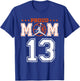 Custom Number 13 Proud Basketball Mom Personalized Sport Lov T-Shirt - T-Shirt | Royal