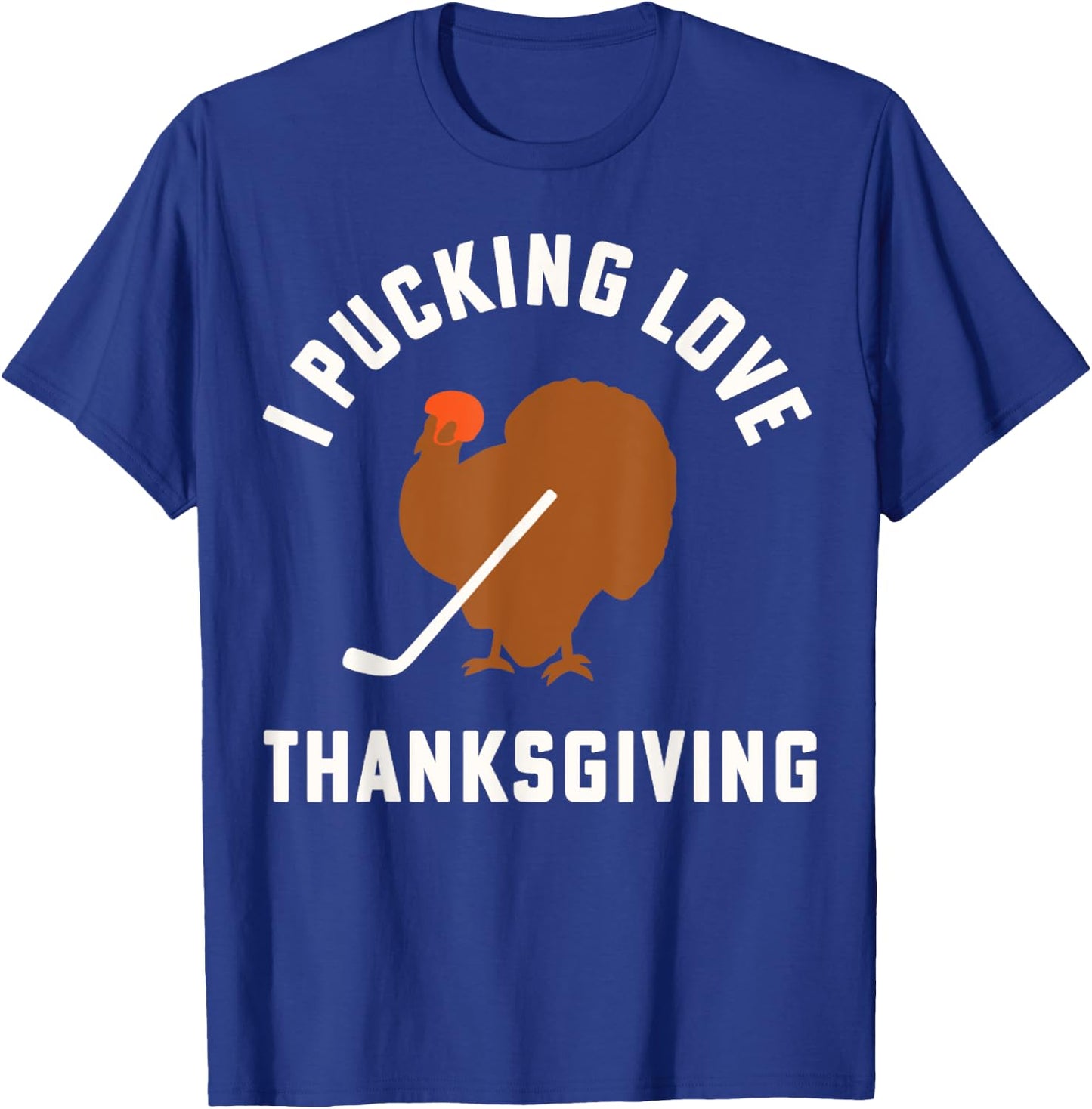 Thanksgiving Hockey I Pucking Love Thanksgiving Turkey Ice T-Shirt - T-Shirt | Royal